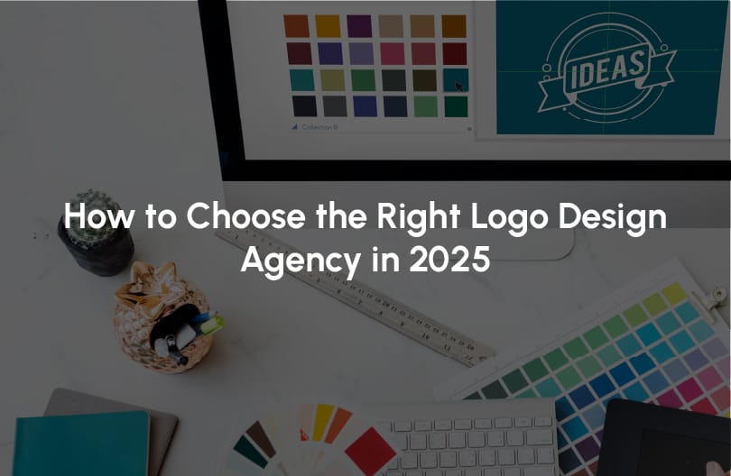 How to Choose the Right Logo Design Agency in 2025