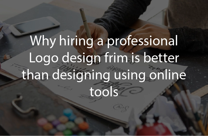 Why hiring a professional Logo Design frim is better than designing using online tools