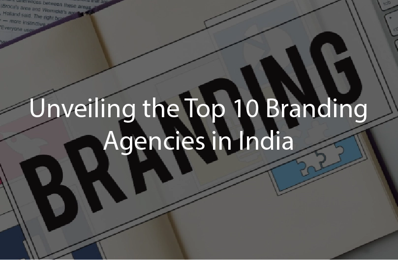 Unveiling the top 10 Branding Agencies in india