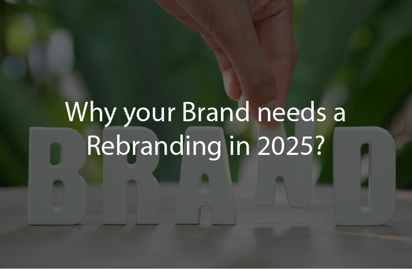 Why your Brand needs a Rebranding in 2025
