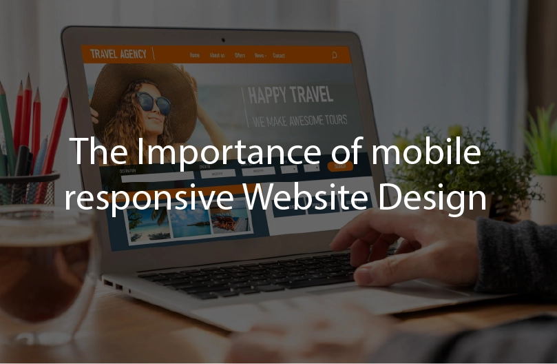 The importance of mobile responsive website design