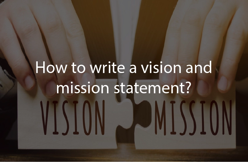How to write a vision and mission statement?