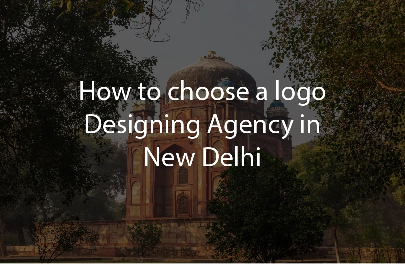 How to choose logo designing agency in New Delhi