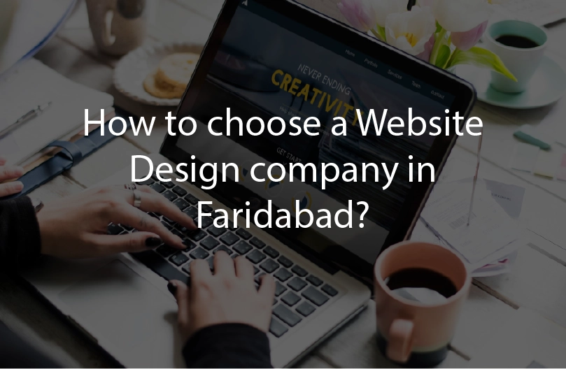 How to choose a website Design company in Faridabad?